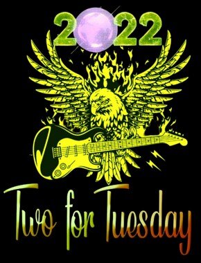 Two_for_Tuesday_2022 2_4_tue_2022